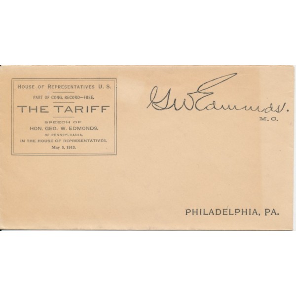 United States House of Representatives The Tariff speech of Hon. George W. Edmonds of Pennsylvania 1913 envelope has slight toning